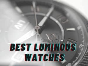Best Luminous Watches